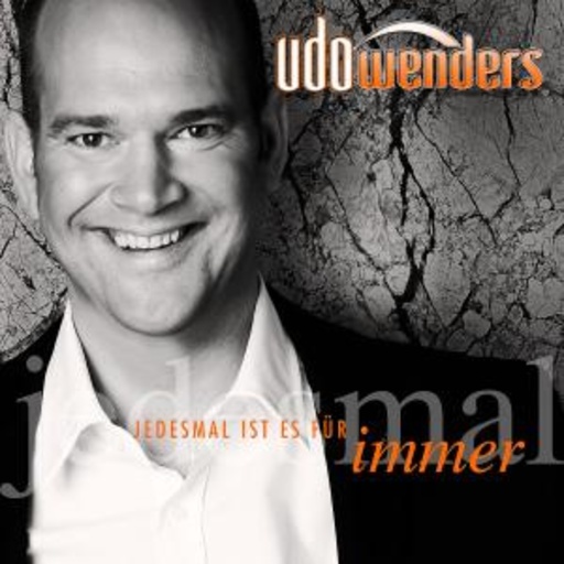 Udo Wenders – Jedesmal ist es für immer