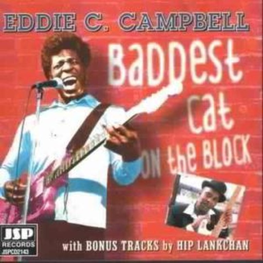 Eddie C. Campbell – Baddest Cat On The Block