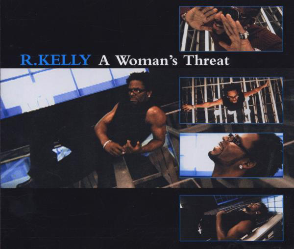 R.Kelly – A Woman's Threat