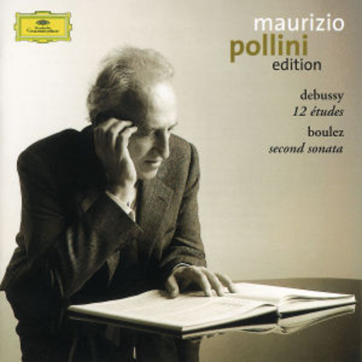 Maurizio Pollini – Edition Vol. 9 - Debussy: 12 Études/Boulez: Second Sonata