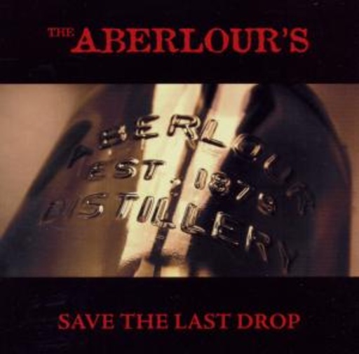 The Aberlours – Save The Last Drop