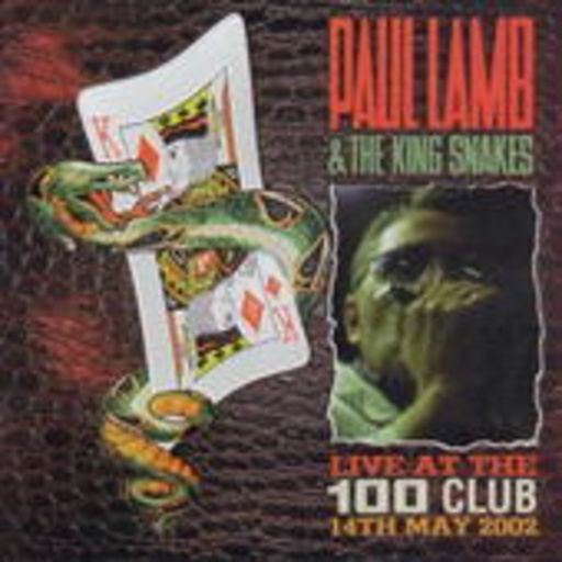 Paul Lamb & The King Snakes – Live At The 100 Club, 14th May 2002