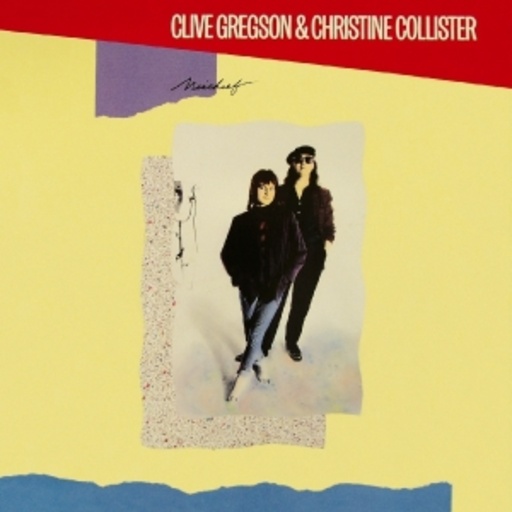 Clive Gregson & Christine Collister – Mischief
