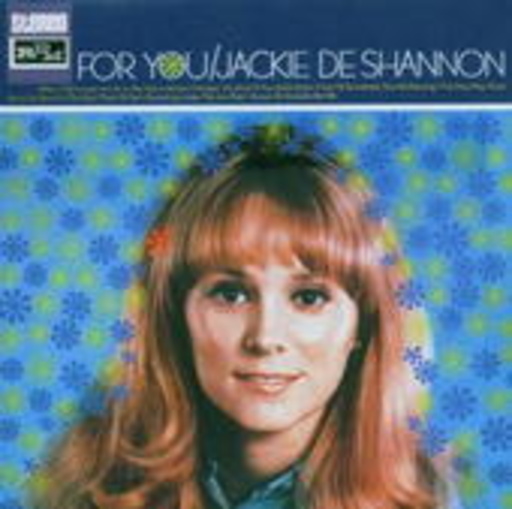 Jackie De Shannon – For You