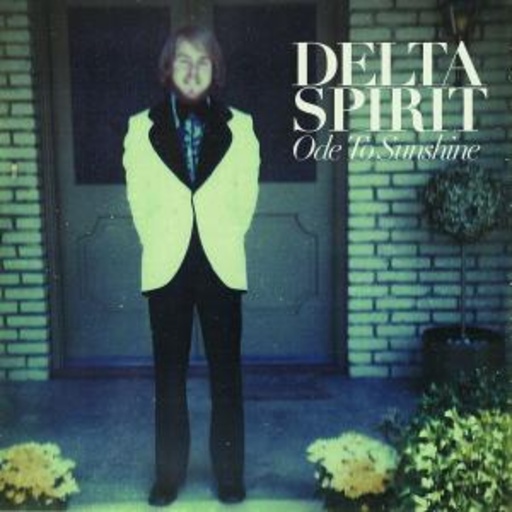 Delta Spirit – Ode To Sunshine