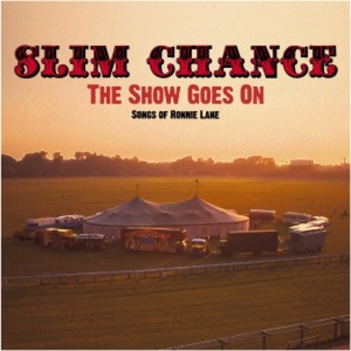 Slim Chance – The Show Goes On - Songs Of Ronnie Lane