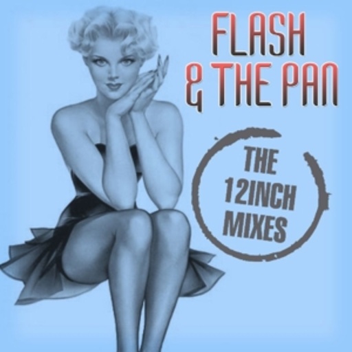 Flash & The Pan – The 12 Inch Mixes