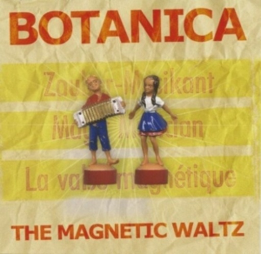 Botanica – The Magnetic Waltz