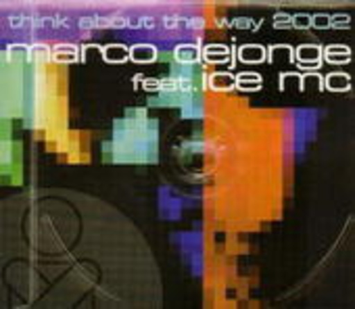 Marco Dejonge feat. Ice MC – Think About The Way 2002 (Remix)