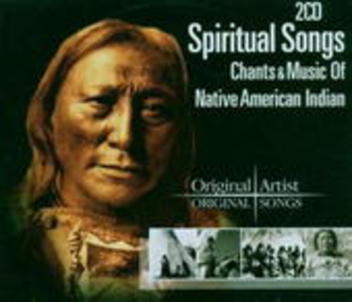 Diverse – Spiritual Songs: Chants & Music Of Native American Indians