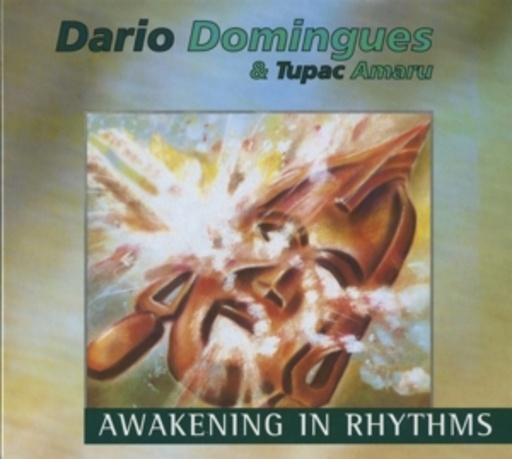 Dario Domingues/Tupac Amaru – Awakening In Rhythms