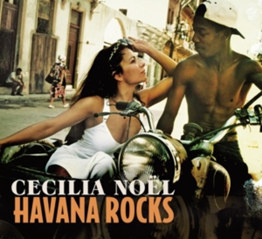 Cecilia Noël – Havana Rocks