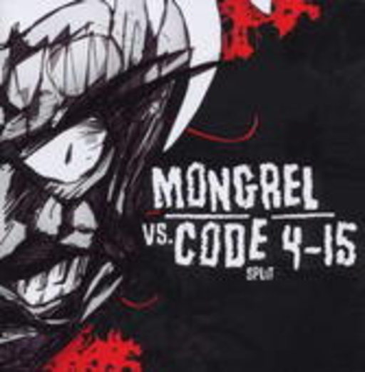 Mongrel vs. Code 4-15 – Split-CD