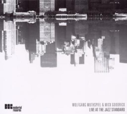 Wolfgang Muthspiel & Mick Goodrick – Live At The Jazz Standard