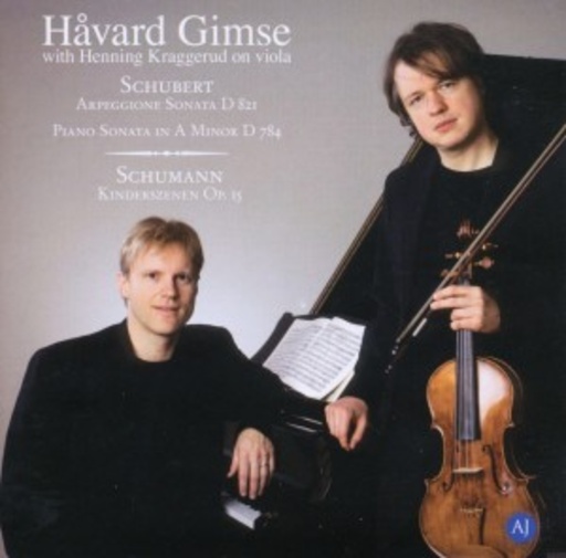 Harvard Gimse/Henning Kraggerud – Arpeggione Sonate/Klaviersonate D 784/Kinderszenen