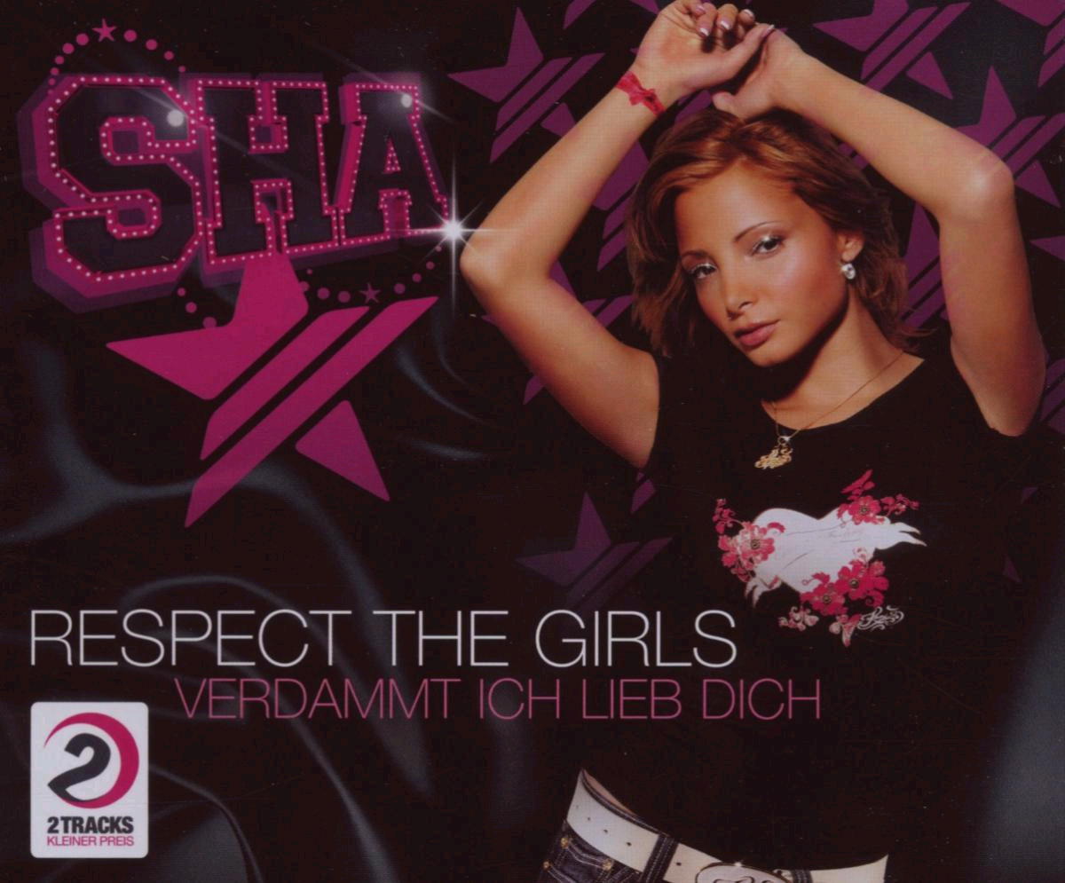 Sha – Respect The Girls/Verdammt ich lieb dich