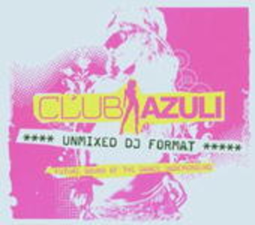 Club Azuli – The Future Sound Of Dance Underground (Unmixed)
