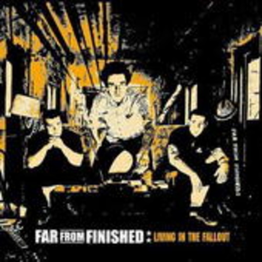 Far From Finished – Living In The Fallout (Ultimate Edition)