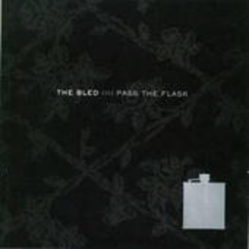 The Bled – Pass The Flask