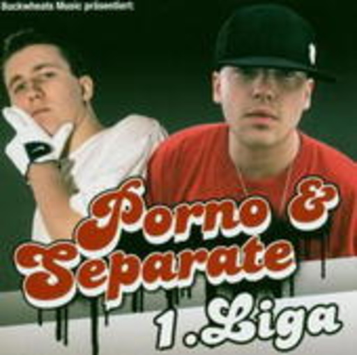 Prinz Porno & Seperate – Erste Liga