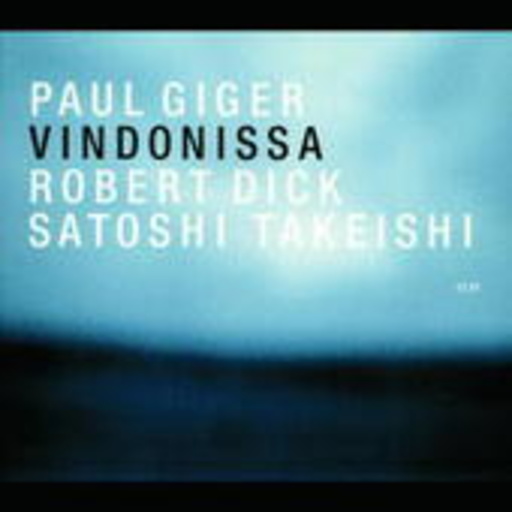 Paul Giger/Robert Dick/Satoshi Takeishi – Vindonissa