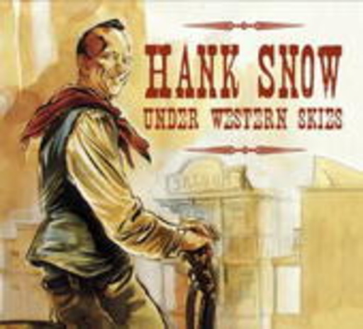 Hank Snow – Under Western Skies