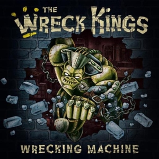 The Wreck Kings – Wrecking Machine
