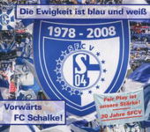 Diverse – Die Ewigkeit ist blau und weiss (FC Schalke 04)