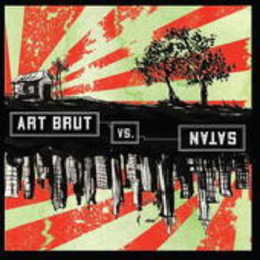 Art Brut – Art Brut Vs Satan