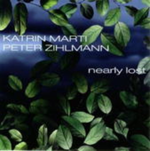 Katrin Marti & Peter Zihlmann – Nearly Lost