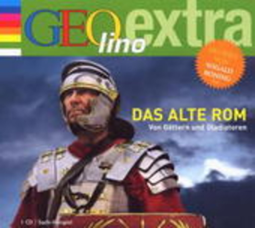 Wigald Boning – Geolino: Das alte Rom - Von Göttern und Gladiatoren
