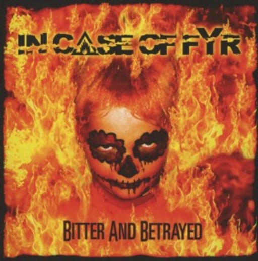 In Case Of Fyr – Bitter And Betrayed