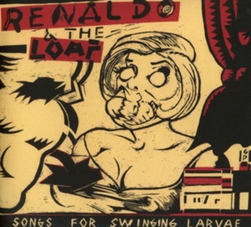 Renaldo & The Loaf – Songs For Swinging Rarvae
