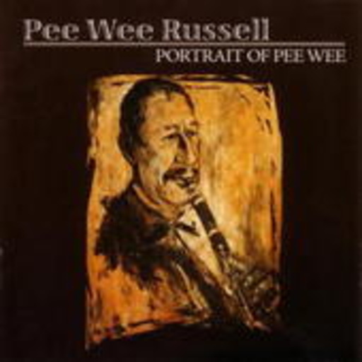 Pee Wee Russell – Portrait Of Pee Wee