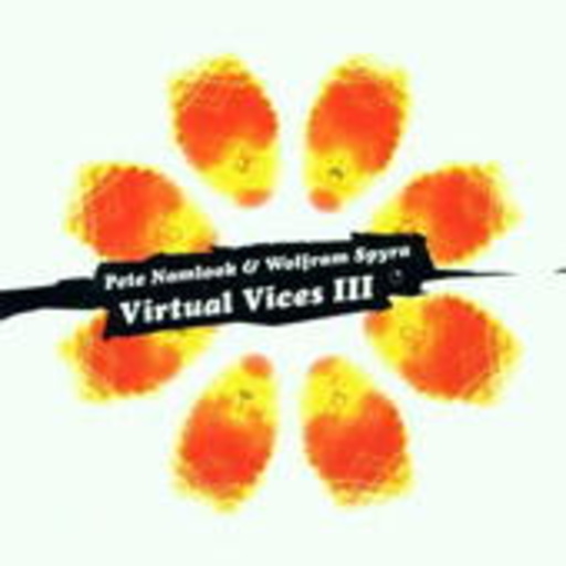 Pete Namlook & Wolfram Spyra – Virtual Vices Vol. 3