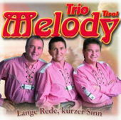 Trio Melody Tirol – Lange Rede, kurzer Sinn
