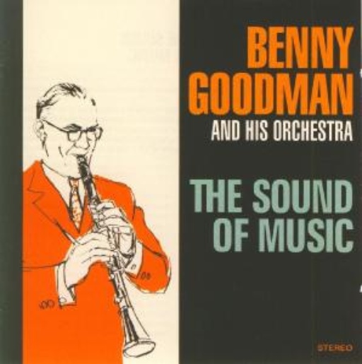 Benny Goodman & His Orchestra – The Sound Of Music