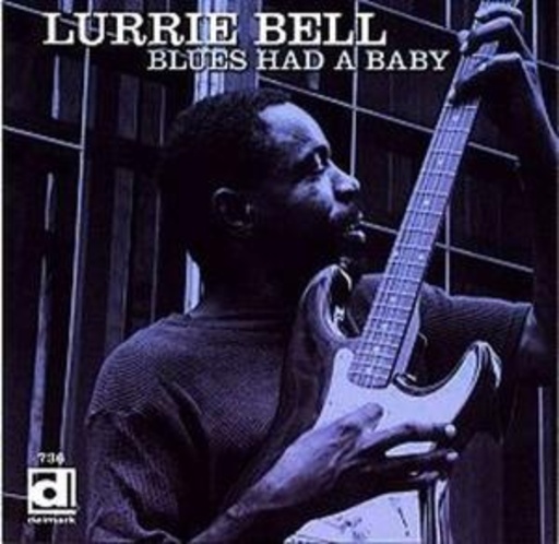 Lurrie Bell – Blues Had A Baby