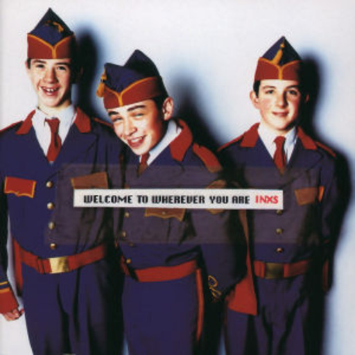 INXS – Welcome To Wherever You Are