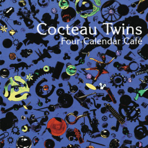 Cocteau Twins – Four Calender Café