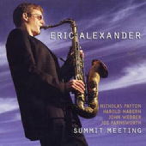 Eric Alexander – Summit Meeting