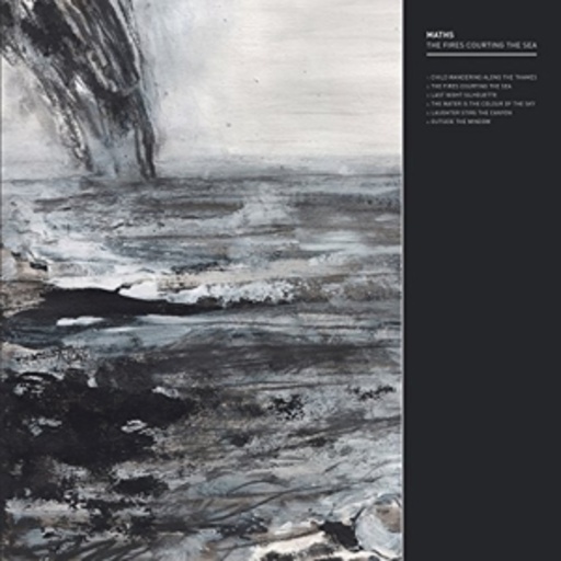 Maths – The Fires Courting The Sea
