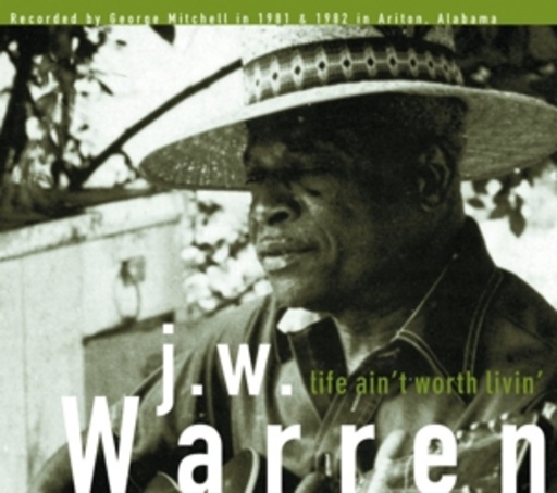 J.W. Warren – Life Ain't Worth Livin'
