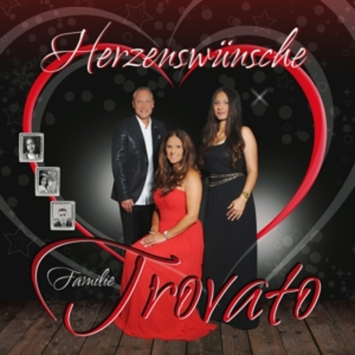Die Trovatos – Herzenswünsche