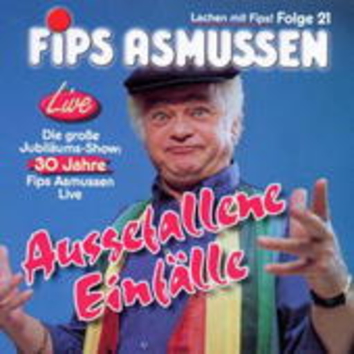 Fips Asmussen – Ausgefallene Einfälle - Lachen mit Fips! Folge 21