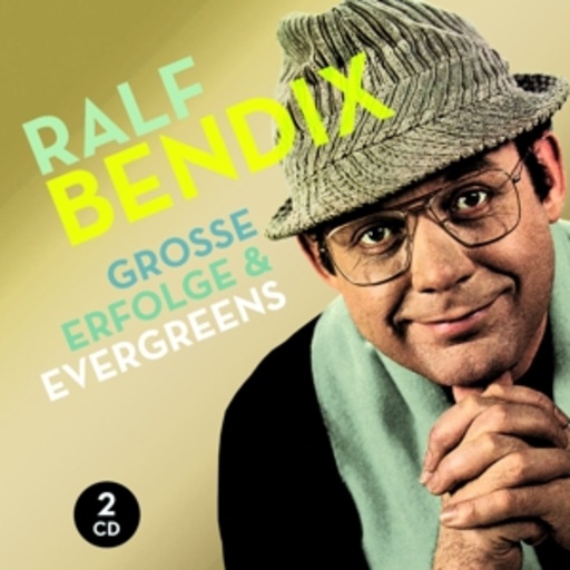 Ralf Bendix – Große Erfolge & Evergreens