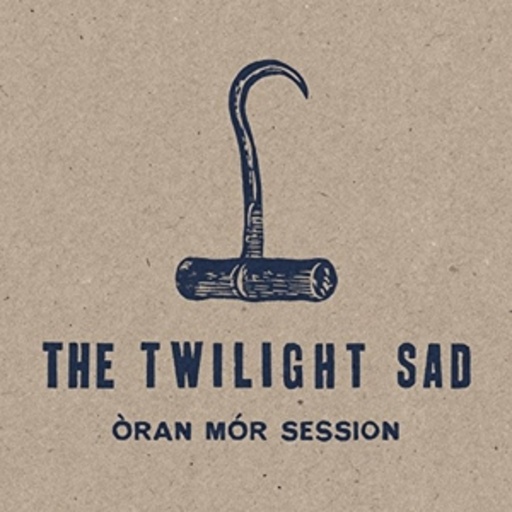 The Twilight Sad – Oran Mor