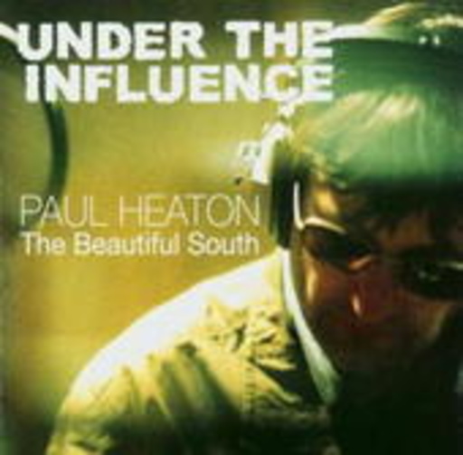 Under The Influence – Paul Heaton (The Beautiful South)