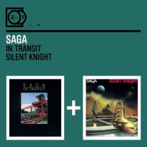 Saga – In Transit/Silent Knight (2 For 1)