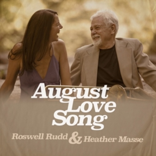 Roswell Rudd & Heather Masse – August Love Song